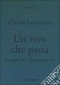 Un vivo che passa. Auscwitz 1943 Novità