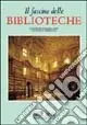 Professionale Il fascino delle biblioteche. Ediz. illustrata