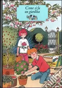 Direttamente Dal Produttore Come si fa un giardino. Ediz. illustrata