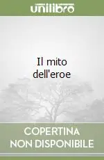 Il mito dell‘eroe Bestseller