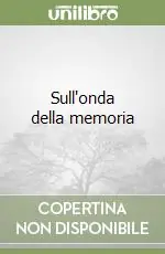 Offerta Speciale Sull‘onda della memoria