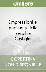 Impressioni e paesaggi della vecchia Castiglia Popolare