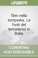 Elen nella tempesta. Le fonti del terrorismo in Italia Prezzo Scontato