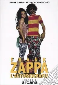 Vendita Finale Frank Zappa. L‘autobiografia