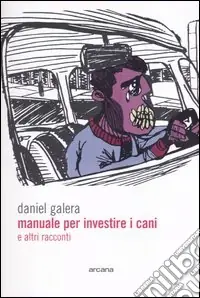 Manuale per investire i cani e altri racconti Compra Online