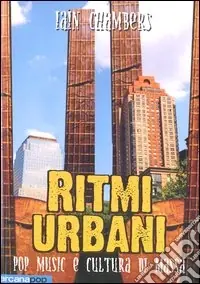 Ritmi urbani. Pop music e cultura di massa Occasione Imperdibile