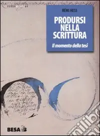 Prodursi nella scrittura. Il momento della tesi Nuova Collezione