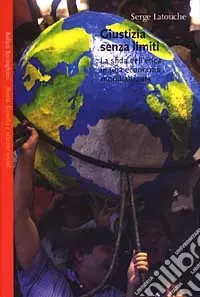 Ultima Occasione Giustizia senza limiti. La sfida dell‘etica in una economia globalizzata