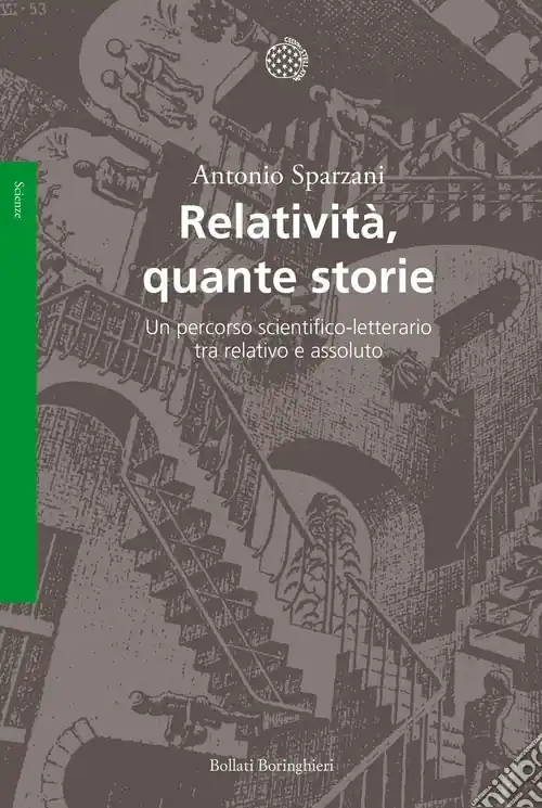 Relatività, quante storie. Un percorso scientifico-letterario tra relativo e assoluto Esclusivo
