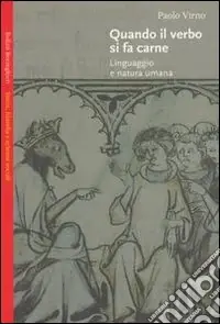 Quando il verbo si fa carne. Linguaggio e natura umana Reso Gratuito