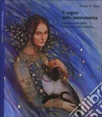 Il sogno della permanenza. L‘evoluzione della scrittura e del numero Offerta