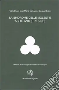 Sconto La sindrome delle molestie assillanti (stalking)