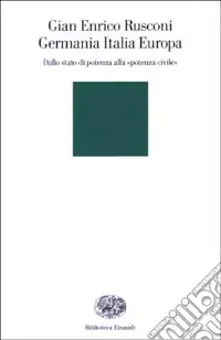 Compra Adesso Germania Italia Europa. Dallo stato di potenza alla «potenza civile»