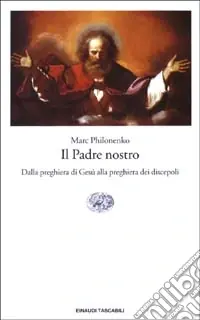 Il Padre nostro. Dalla preghiera di Gesù alla preghiera dei discepoli Direttamente Dal Produttore