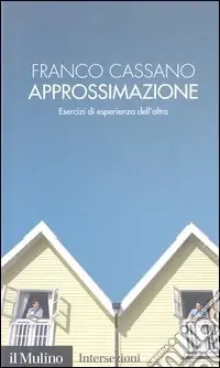 Offerta Limitata Approssimazione. Esercizi di esperienza dell‘altro