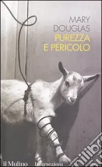 Promo Stagionale Purezza e pericolo. Un‘analisi dei concetti di contaminazione e tabù