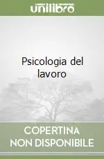 Psicologia del lavoro Quantità Limitata