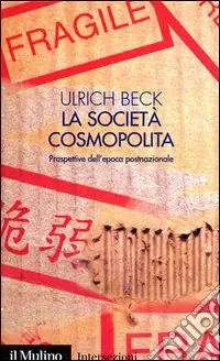 La società cosmopolita. Prospettive dell‘epoca postnazionale Spedizione Espresso