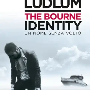 Ultima Occasione The Bourne Identity. Un nome senza volto