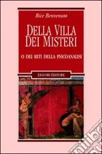 Della villa dei misteri o dei riti della psicoanalisi Ultime Pezzi