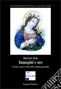 Più Venduto Immagini e oro. Utensili, corpi e icone della cultura pastorale