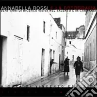 Annabella Rossi e la fotografia. Vent‘anni di ricerca visiva nel Salento e in Campania Di Tendenza