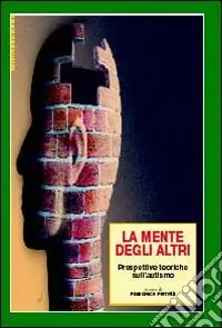 Non Perdere La mente degli altri. Prospettive teoriche sull‘autismo