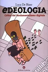 Edeologia. Critica del fondamentalismo digitale Occasione