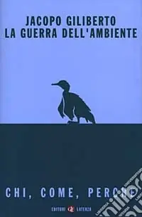 La guerra dell‘ambiente. Chi, come, perché Must-Have