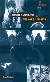 Che cos‘è il cinema. Con un dizionario delle tecniche, dei generi e delle teorie Must-Have