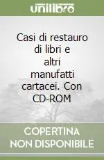 Casi di restauro di libri e altri manufatti cartacei. Con CD-ROM Offerta