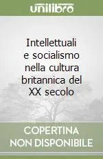 Prezzo Scontato Intellettuali e socialismo nella cultura britannica del XX secolo