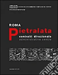 Sconto Roma Pietralata. Centralità direzionale-Administrative centre