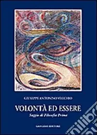 Economico Volontà e essere. Saggio di filosofia prima