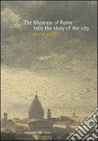 Ultima Occasione The Museum of Rome tells the story of the city