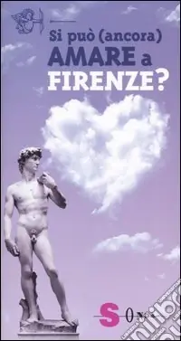 Si può (ancora) amare a Firenze? Promozione Esclusiva