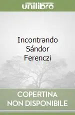 Nuovo Arrivo Incontrando Sándor Ferenczi