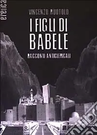 I figli di Babele. Racconti anticlericali Bestseller