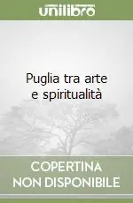 Offerta Del Giorno Puglia tra arte e spiritualità