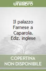 Il palazzo Farnese a Caparola. Ediz. inglese Occasione Imperdibile