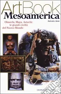 Mesoamerica. Olmechi, Maya, Aztechi le grandi civiltà del Nuovo Mondo. Ediz. illustrata Prezzo Scontato