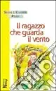 Il ragazzo che guarda il vento Offerta Limitata