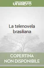 Acquista Ora La telenovela brasiliana