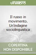 Il russo in movimento. Un‘indagine sociolinguistica A Buon Prezzo