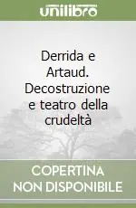 Più Venduto Derrida e Artaud. Decostruzione e teatro della crudeltà
