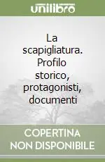 La scapigliatura. Profilo storico, protagonisti, documenti Offerta Del Giorno