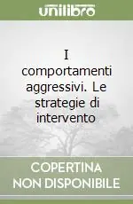 Reso Gratuito I comportamenti aggressivi. Le strategie di intervento