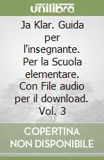 Prezzo Conveniente Ja Klar. Guida per l‘insegnante. Per la Scuola elementare. Con File audio per il download. Vol. 3