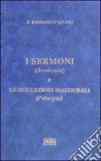 I Sermoni (Sermones) e le due lezioni inaugurali (Principia) Scelto Dai Clienti