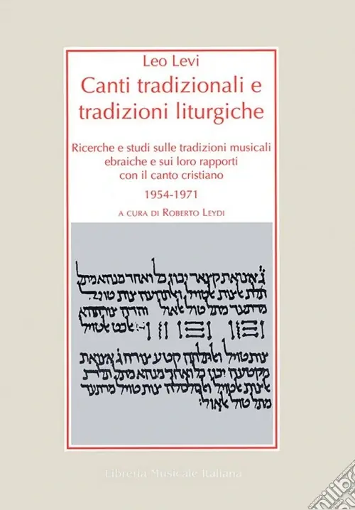 Esclusivo Canti tradizionali e tradizioni liturgiche. Ricerche e studi sulle tradizioni musicali ebraiche e sui loro rapporti con il canto cristiano 1954-1971